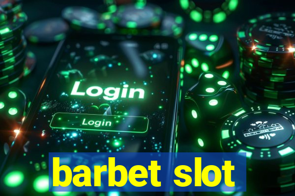 barbet slot