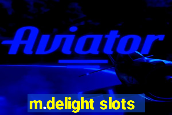 m.delight slots