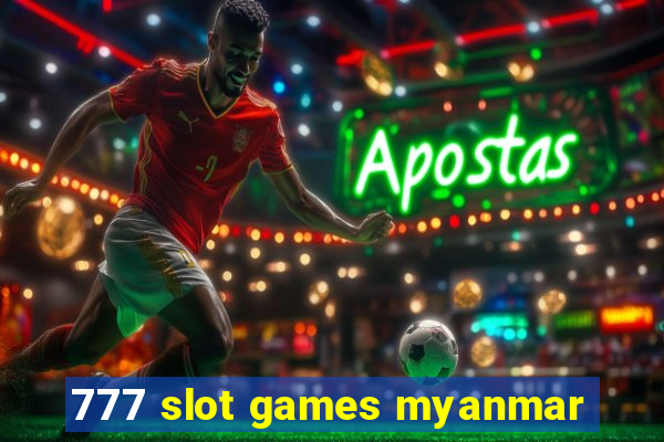 777 slot games myanmar