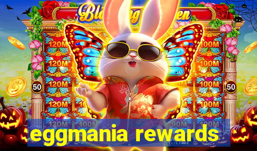 eggmania rewards