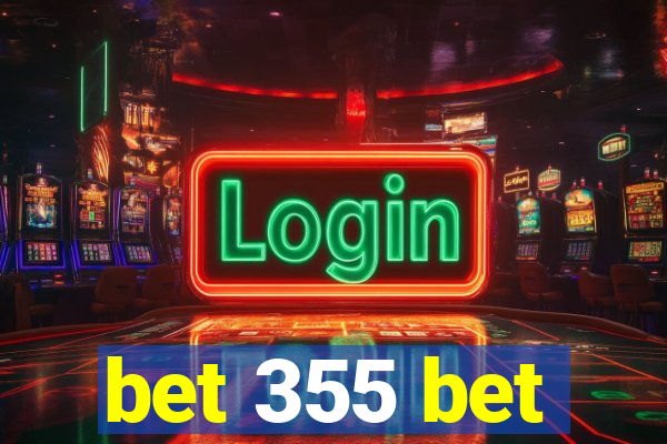 bet 355 bet