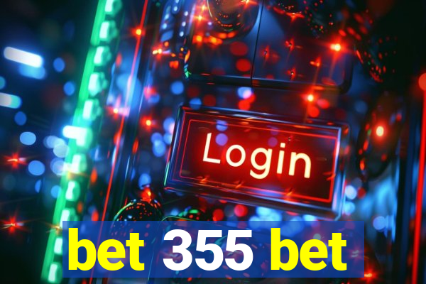 bet 355 bet