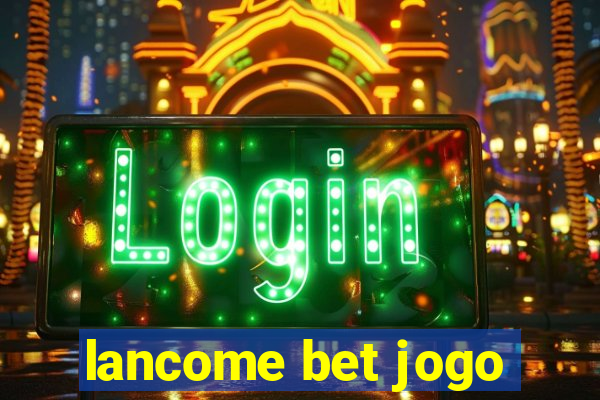 lancome bet jogo