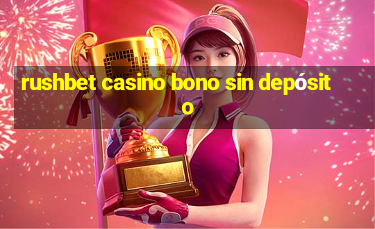 rushbet casino bono sin depósito