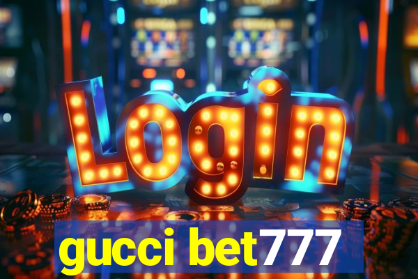 gucci bet777