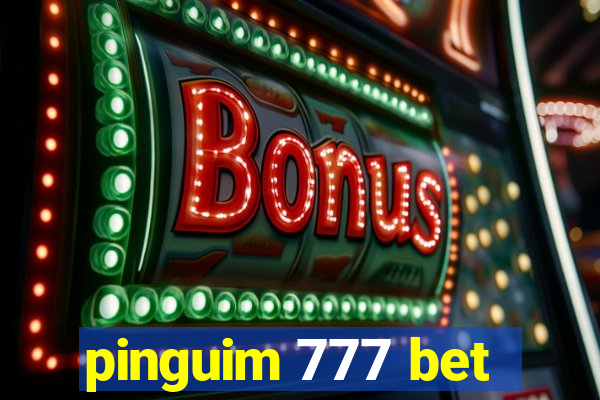 pinguim 777 bet