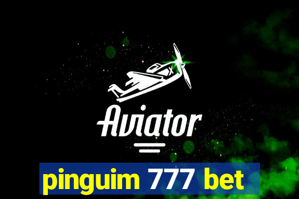 pinguim 777 bet