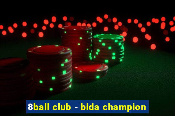 8ball club - bida champion