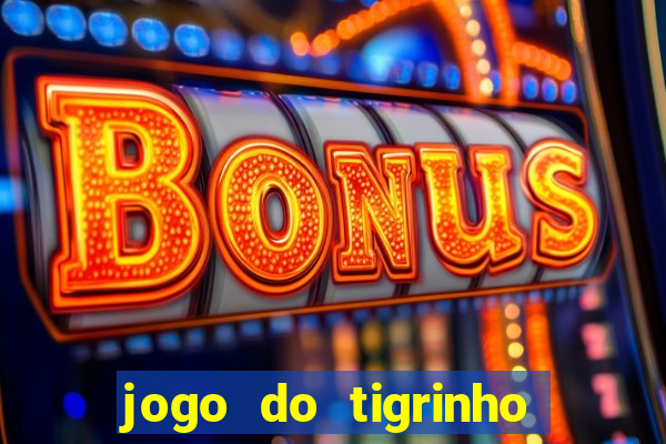 jogo do tigrinho foi liberado