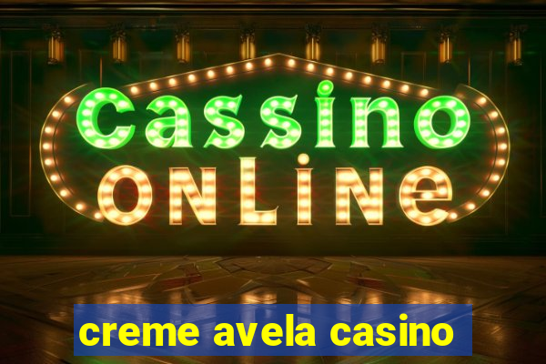 creme avela casino