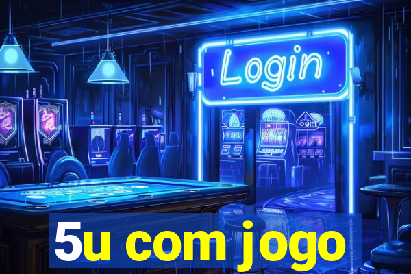 5u com jogo