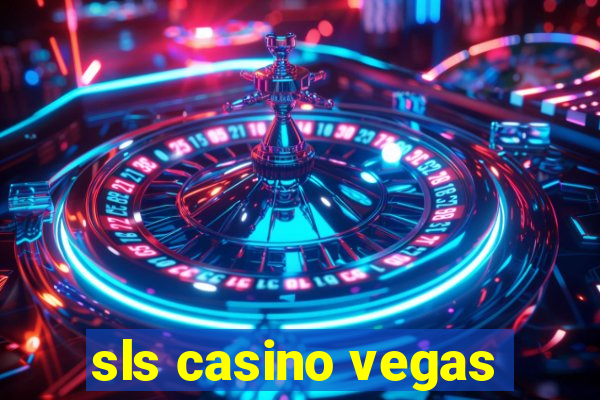 sls casino vegas