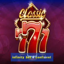 infinity bet é confiável