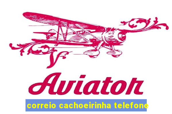 correio cachoeirinha telefone