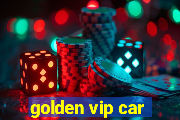 golden vip car