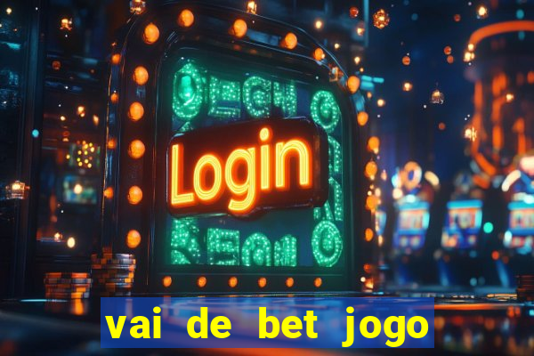 vai de bet jogo do gusttavo lima