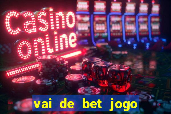 vai de bet jogo do gusttavo lima