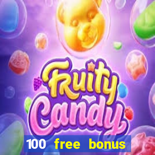 100 free bonus casino no deposit