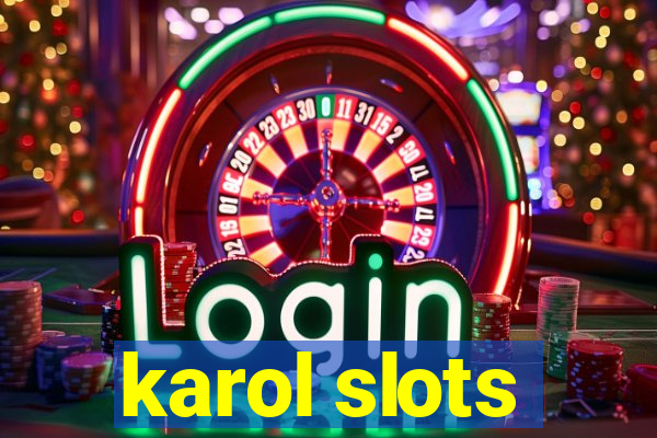 karol slots