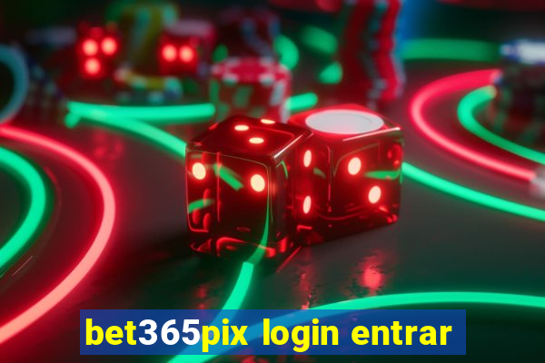 bet365pix login entrar