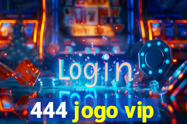 444 jogo vip