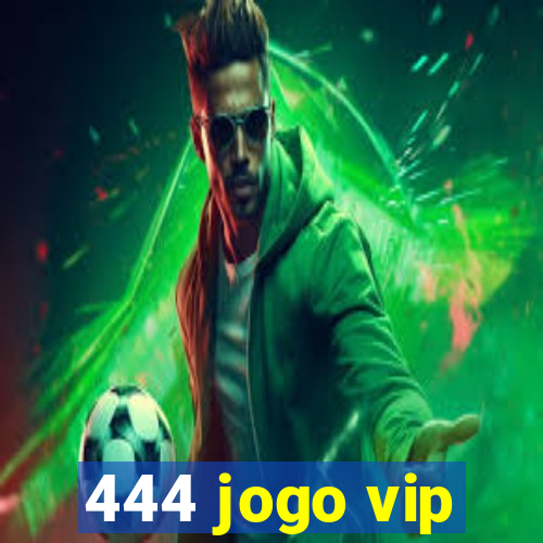 444 jogo vip