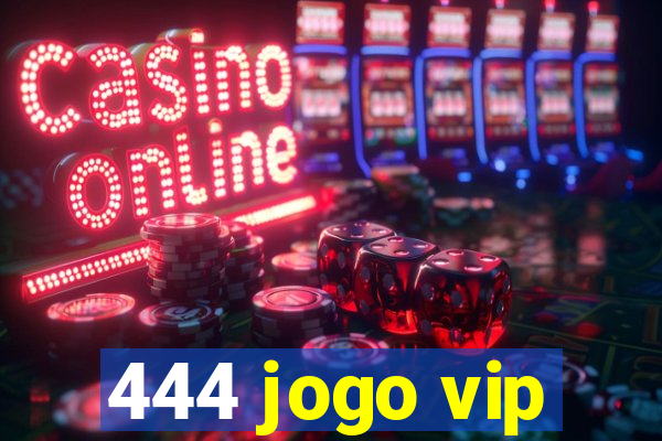 444 jogo vip