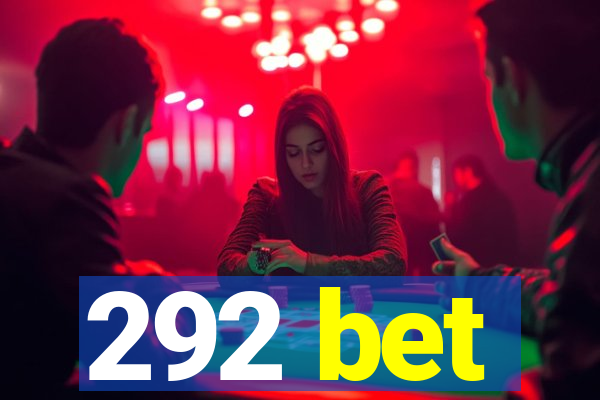 292 bet