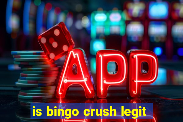 is bingo crush legit