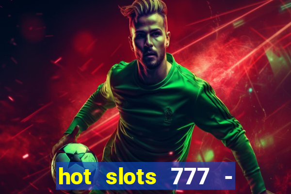 hot slots 777 - slot machines