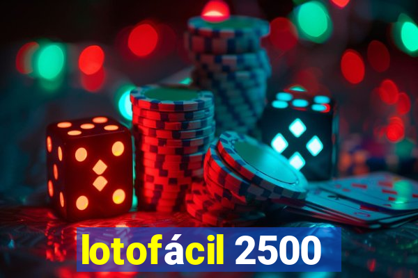 lotofácil 2500