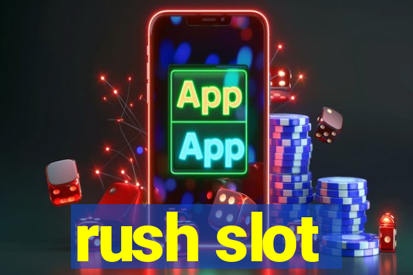 rush slot