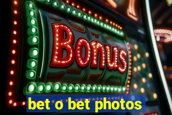 bet o bet photos