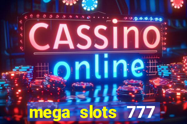 mega slots 777 casino dana