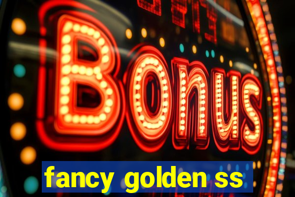 fancy golden ss