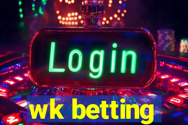 wk betting