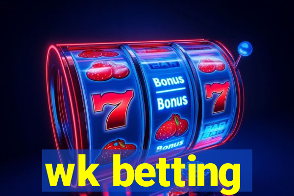 wk betting