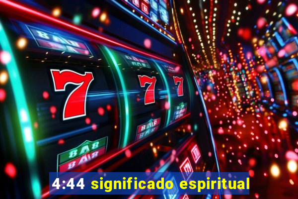 4:44 significado espiritual