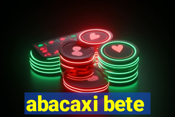 abacaxi bete