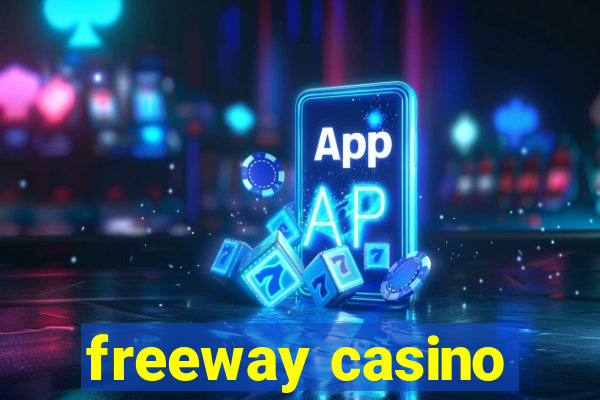 freeway casino