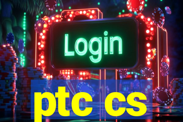 ptc cs