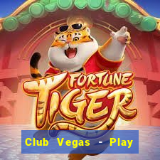 Club Vegas - Play online slots