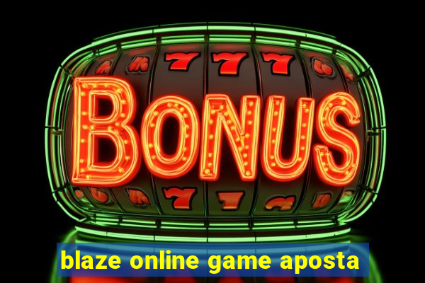 blaze online game aposta