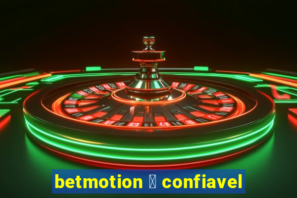 betmotion 茅 confiavel