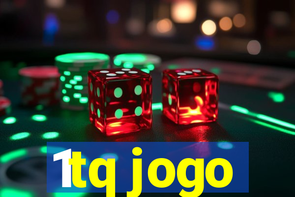 1tq jogo