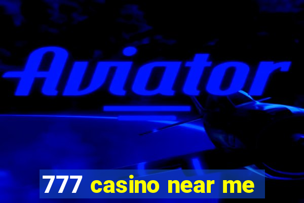 777 casino near me