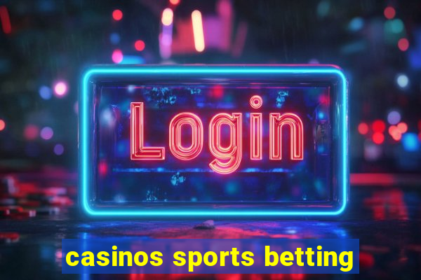 casinos sports betting