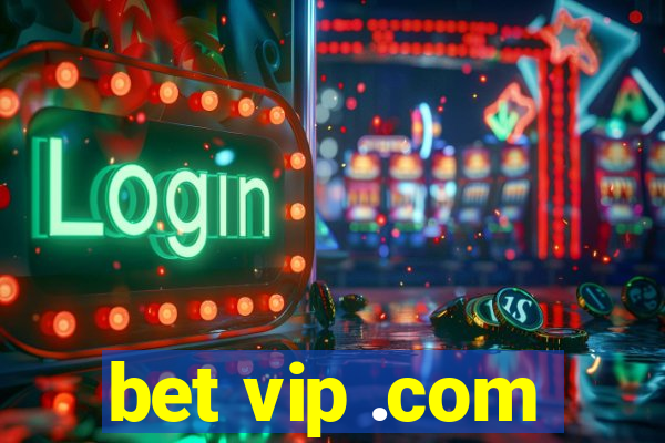 bet vip .com