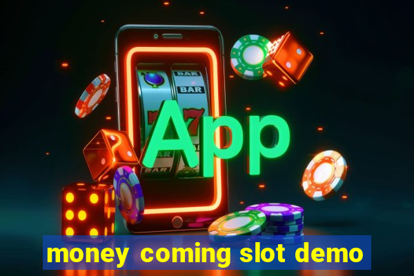 money coming slot demo