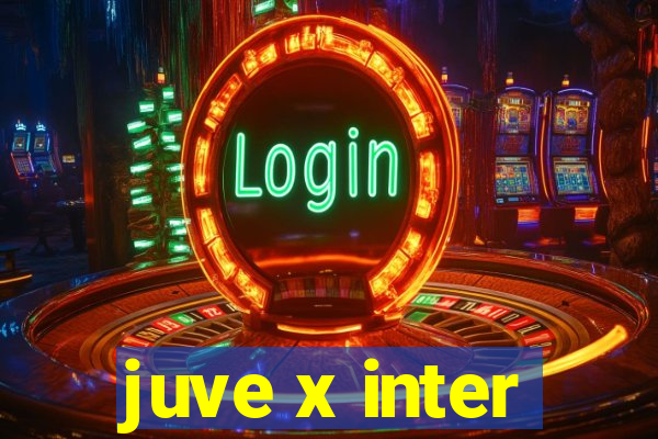 juve x inter